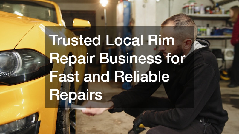 Trusted Local Rim Repair Business for Fast and Reliable Repairs