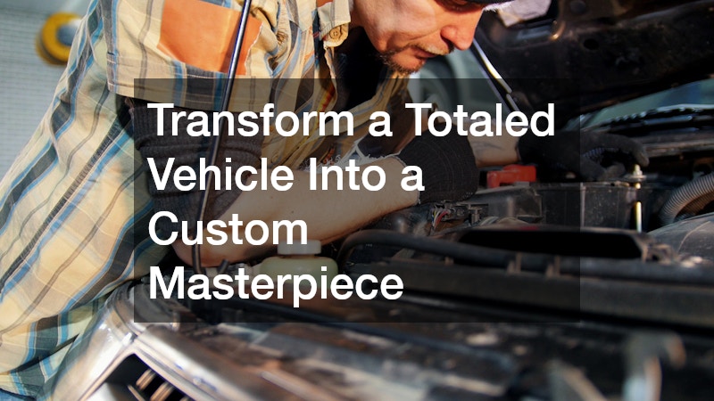 Transform a Totaled Vehicle Into a Custom Masterpiece